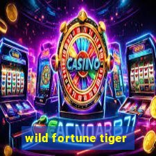 wild fortune tiger